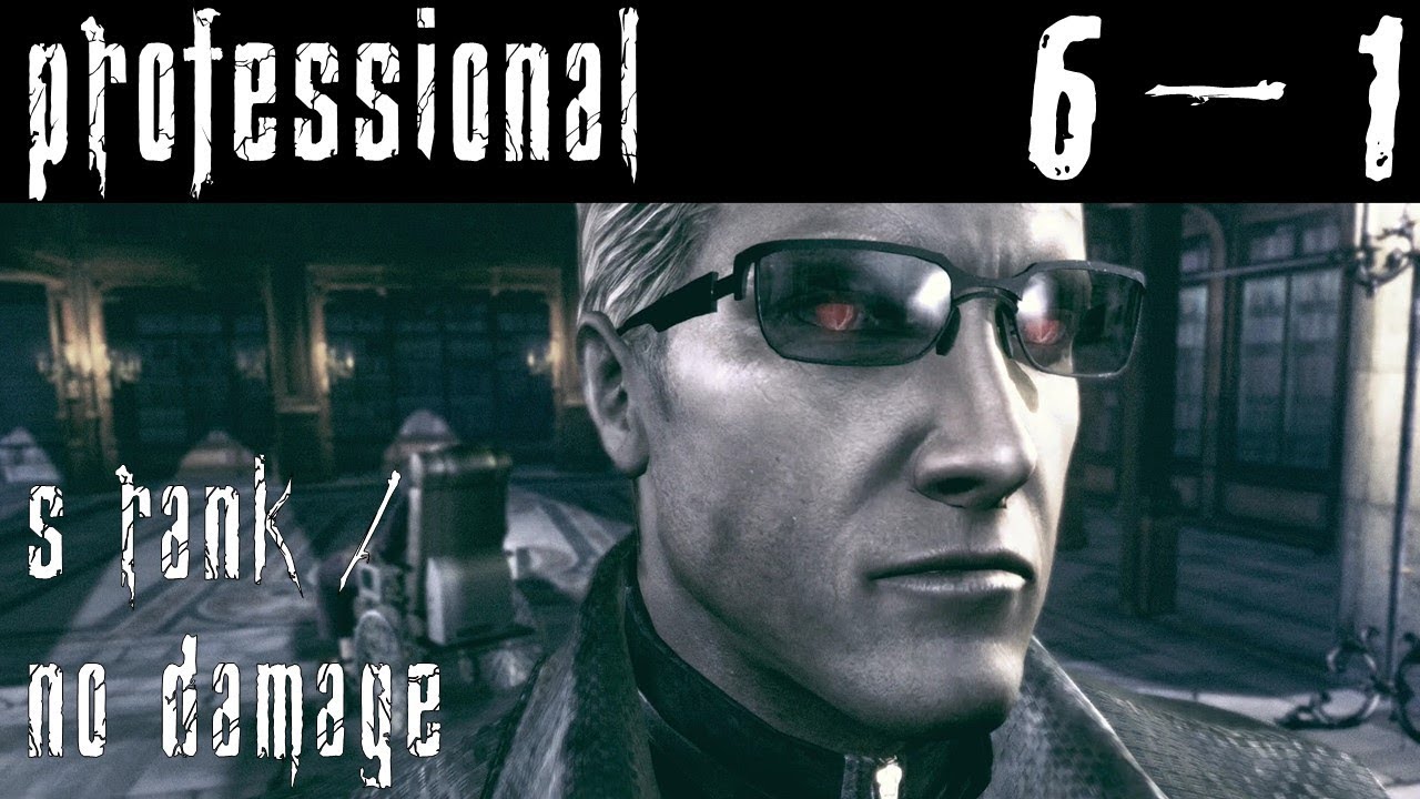 Resident Evil 5 HD | Глава 6-1 | Прохождение S-ранга (профессиональный режим без урона) [с исполь...