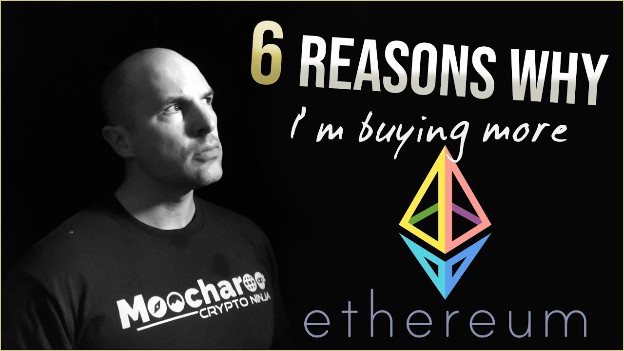 6 Reasons WHY I am buying Ethereum before 2021