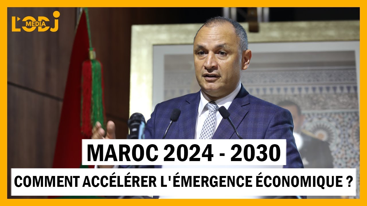 Ryad Mezzour : Maroc 2024 - 2030, Comment accélérer l'émergence économique du Maroc ?