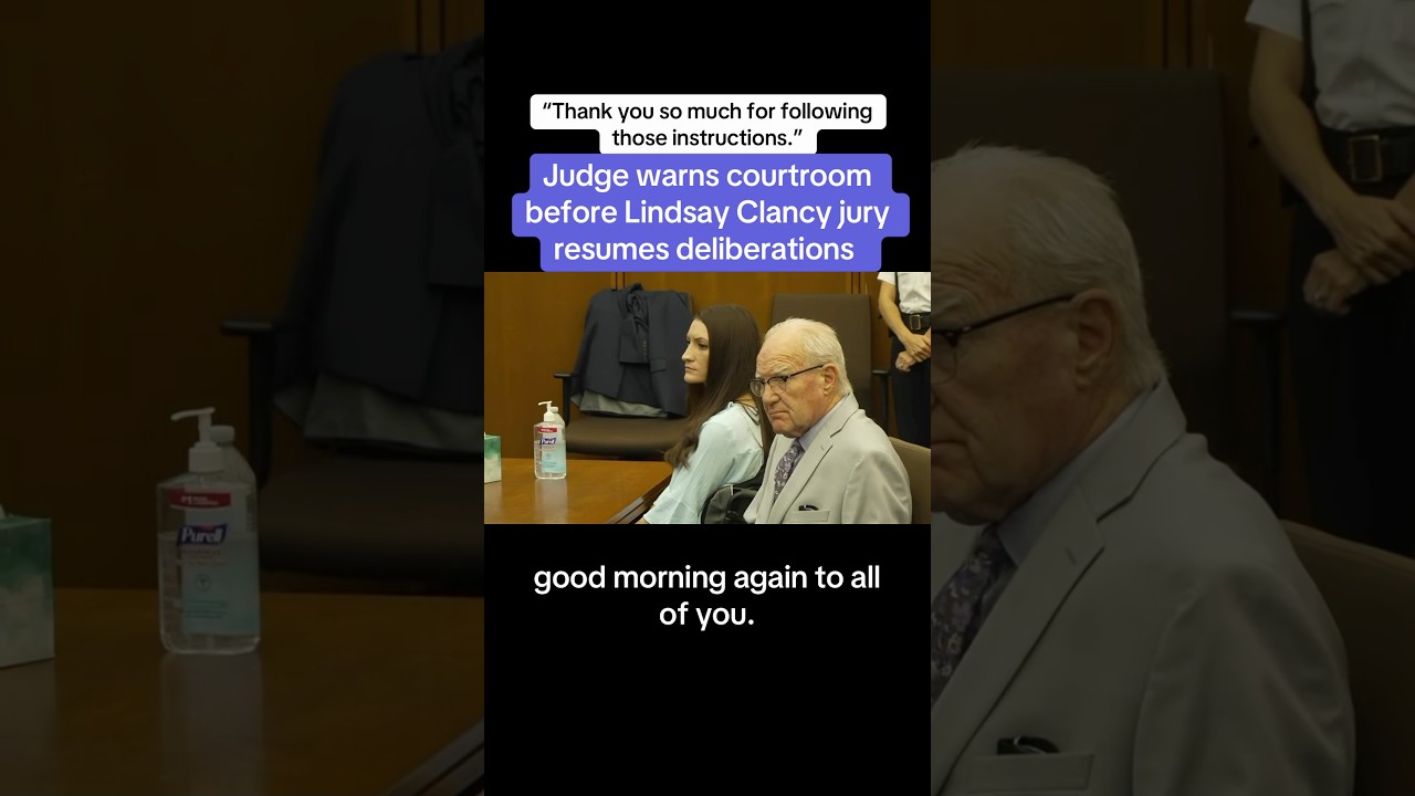 Judge Warns Courtroom Before Lindsay Clancy Jury Resumes Deliberations