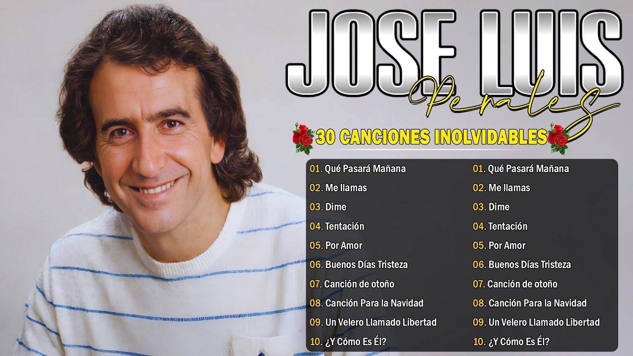 José Luis Perales Todos Sus Grandes Exitos - José Luis Perales Viejitas Canciones Baladas Romanticas
