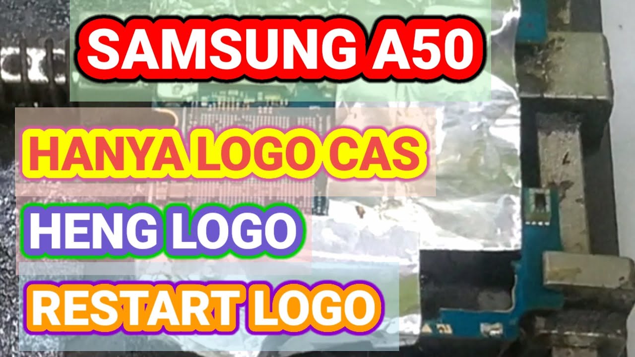 SAMSUNG A50 RESTART LOGO REPAIR /GANTI IC RAM DAN CPU