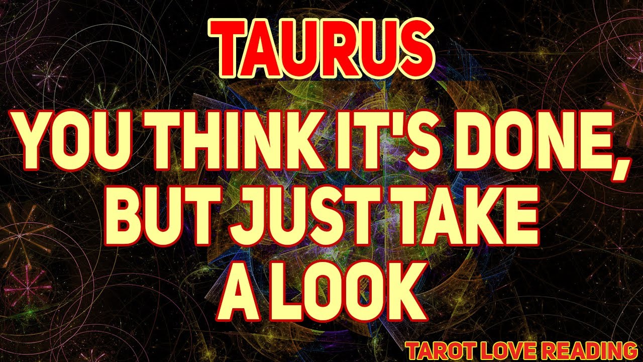 TAURUS July 2021 Tarot Love Reading, You think it's done, but just take a look