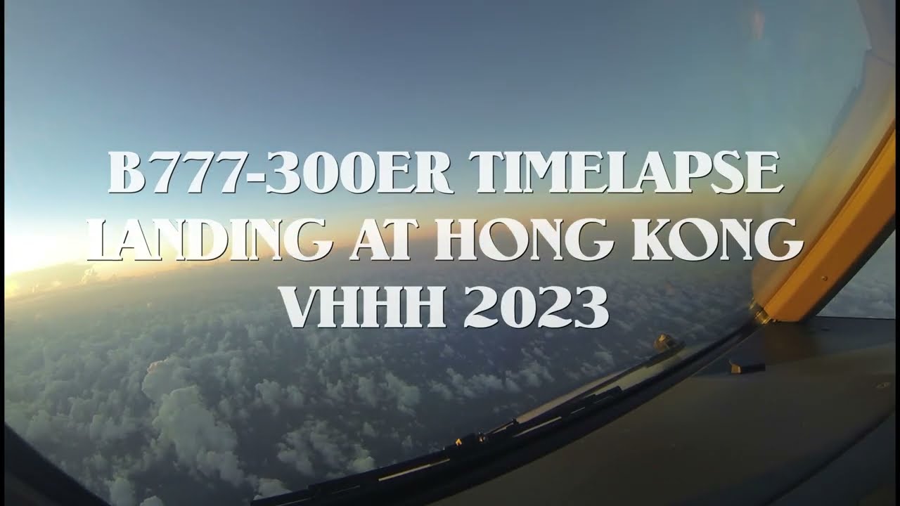 Hong Kong B777 Timelapse landing 2023 in 4K