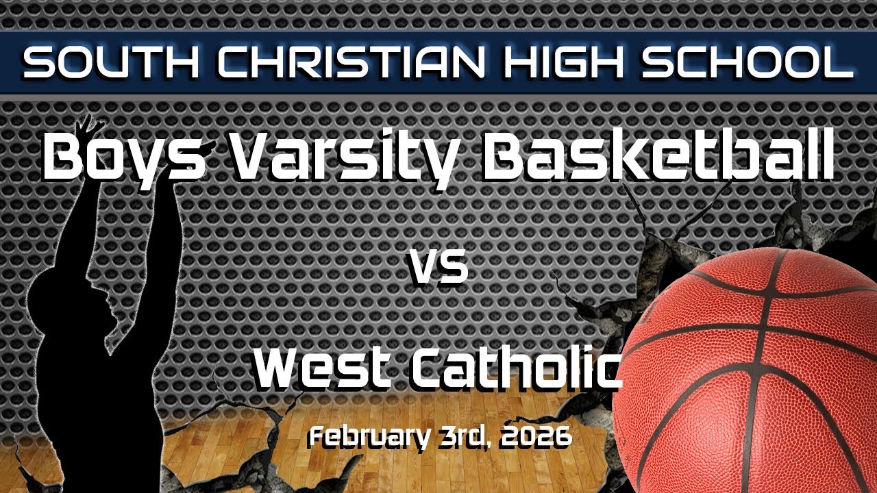 Boys Varsity Basketball: West Catholic vs South Christian (February 3, 2026)
