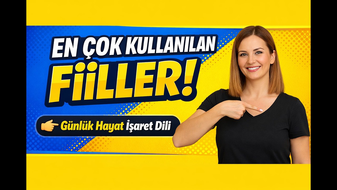 Günlük Hayatta En Çok Kullanılan Fiiller | İşaret Dili Eğitimi | Kolay ve Hızlı Öğren