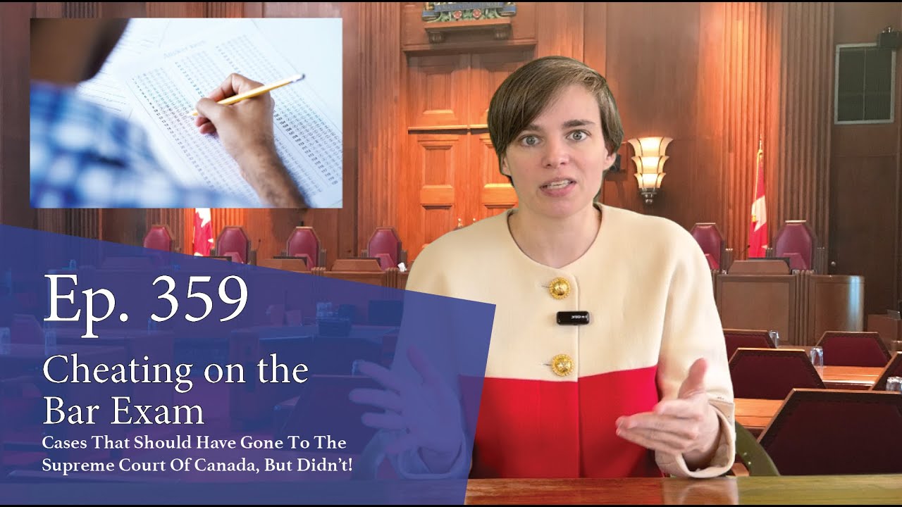 Cheating on the Bar Exam: Cases That Should Have Gone to the Supreme Court of Canada, But Didn't!