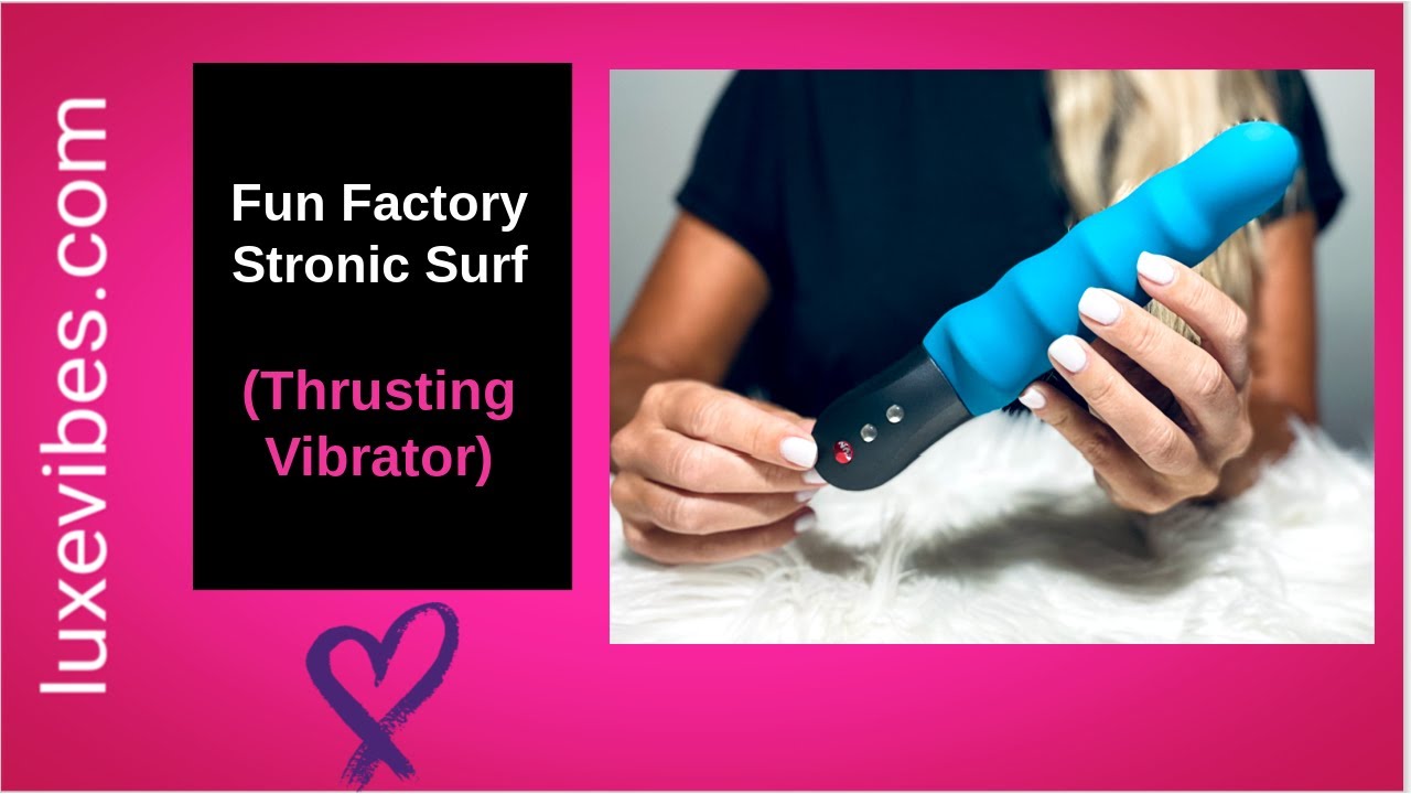 Fun Factory Stronic Surf Review (Thrusting Vibrator)
