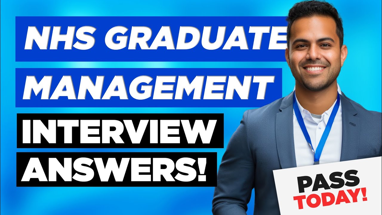 NHS GRADUATE MANAGEMENT INTERVIEW QUESTIONS & ANSWERS! (NHS Graduate Management Trainee Interview)