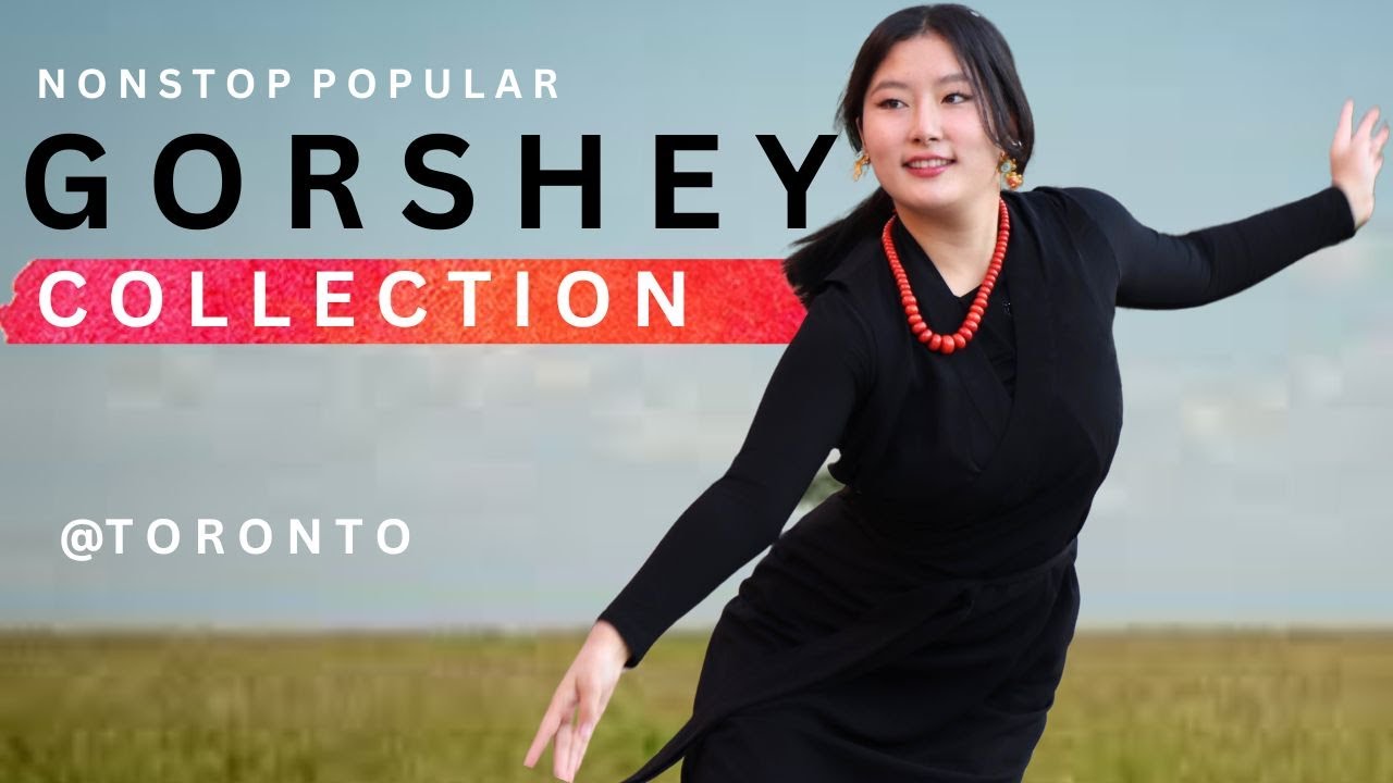 NONSTOP POPULAR GORSHEY COLLECTION, TIBETAN CIRCLE DANCE, GORSHAY HITS