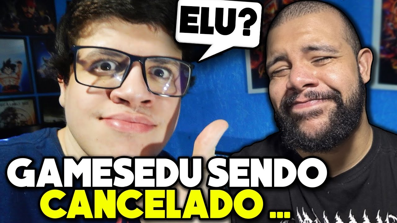 LUANGAMEPLAY REAGINDO AO GAMESEDUU SENDO CANCELADO NOVAMENTE