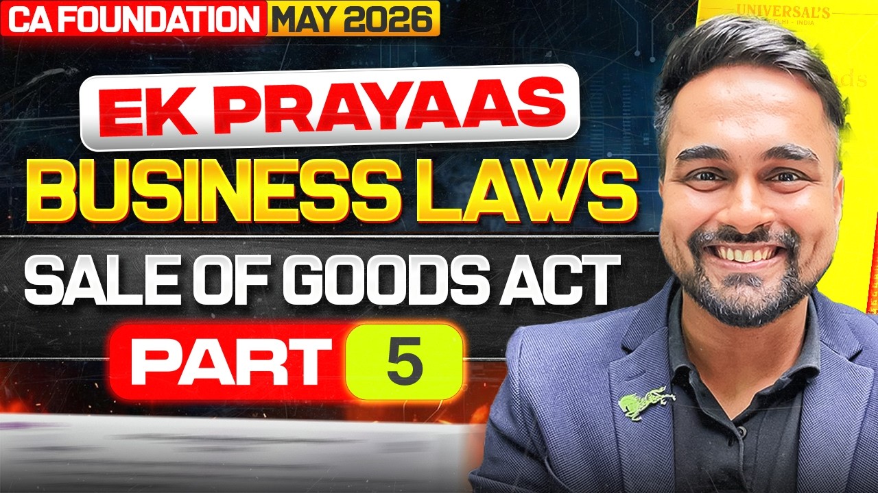 Sale of Goods Act, 1930 - Part 5 | CA Foundation May 2026 | Business Laws | CA CS Shantam Gupta