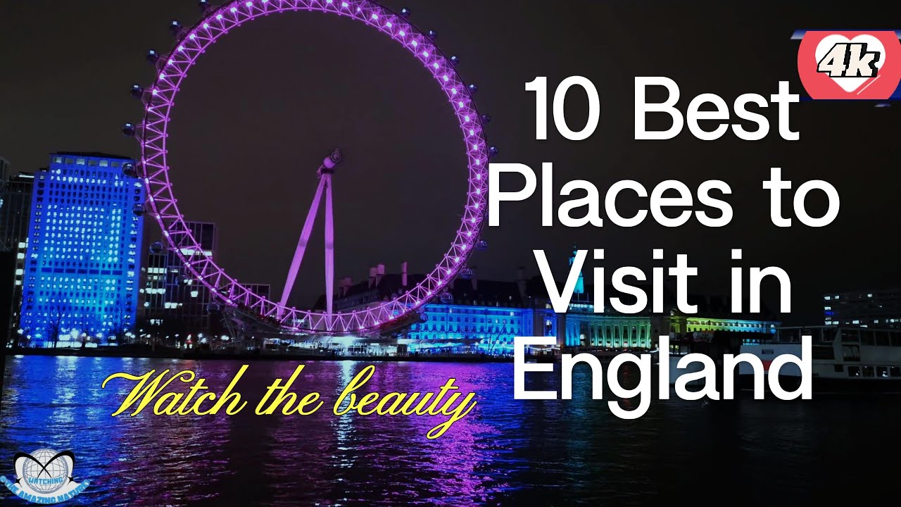 "Top 10 Must-Visit Places in England"