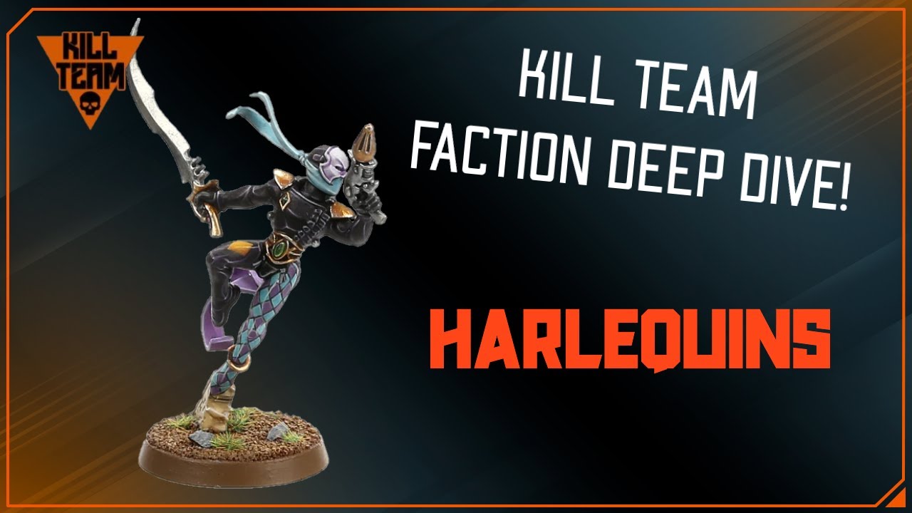 Harlequins Kill Team Faction Deep Dive!