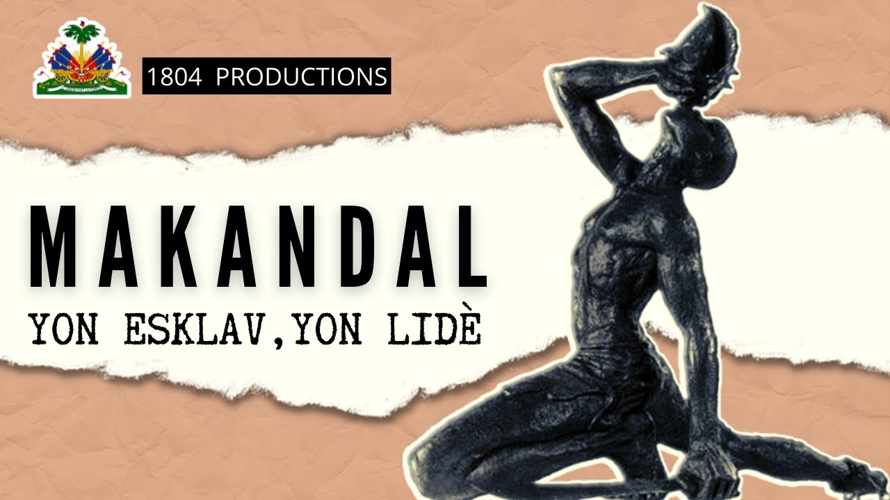 François Makandal : Yon Esklav, Yon Lidè. Istwa Nèg Mawon.