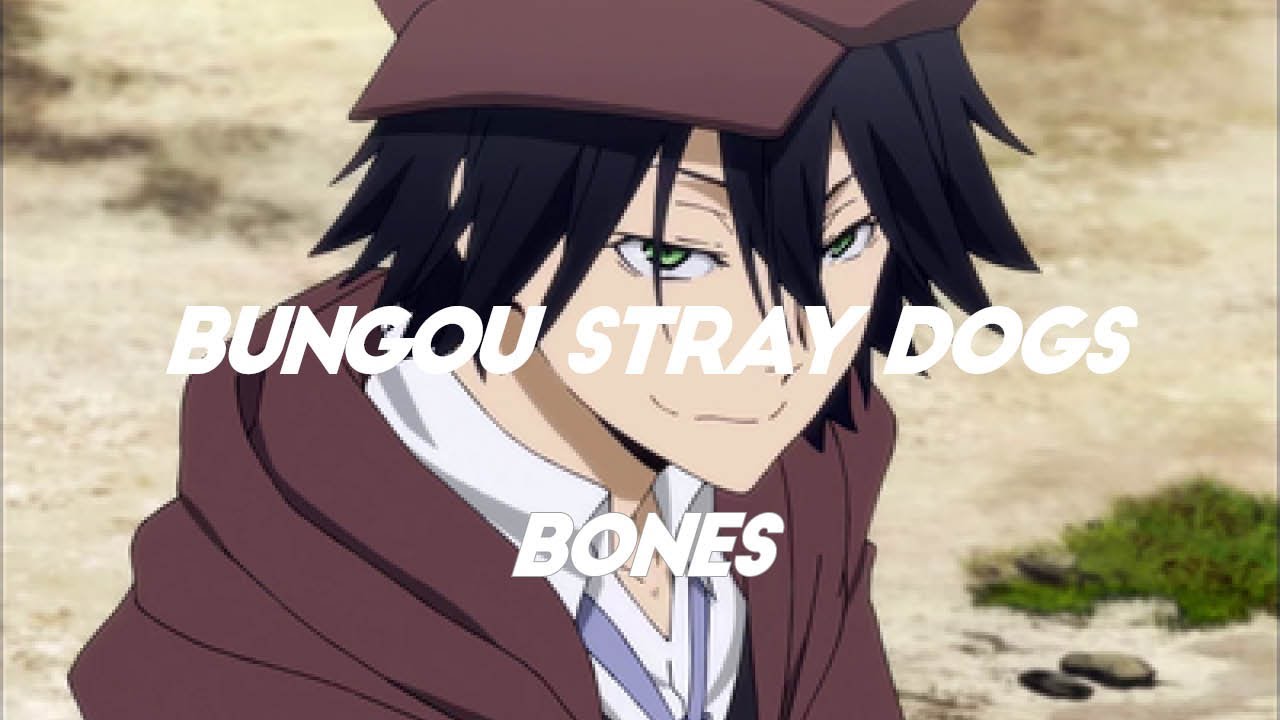 Bungou Stray Dogs ~ Bones [AMV]