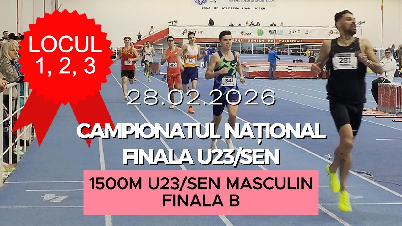 1500m U23 SEN Masculin, Finala B | Finala U23/SEN, Campionatul Național de Atletism 2026