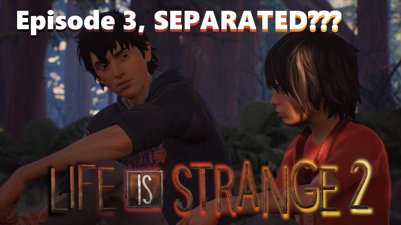 Life is Strange 2, Episode 3. WHEN CAN THEY GET A BREAK??