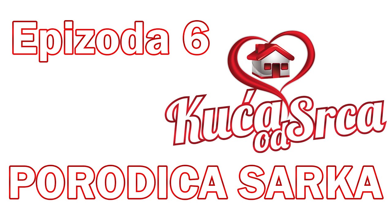 Kuća od srca, šesta sezona Porodica Sarka 06