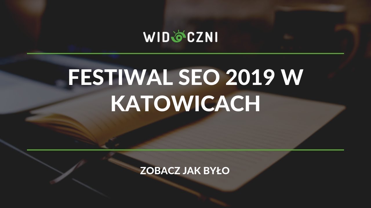 Festiwal SEO 2019 w Katowicach - kr&oacute;tka relacja
