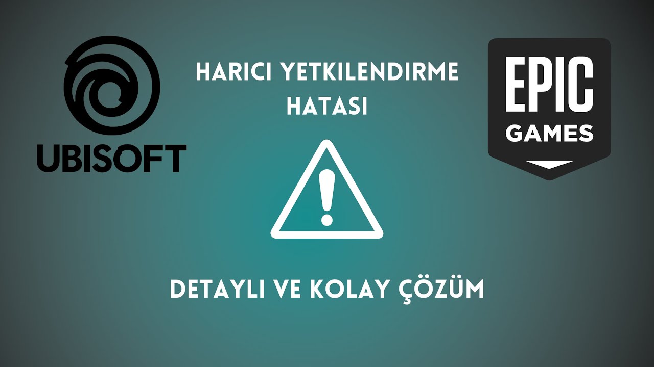 Ubisoft-Epic Games Harici Yetkilendirme Hatası Çözümü!!!