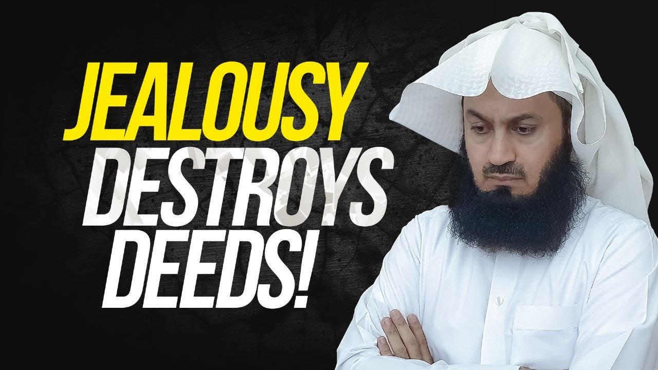 This is why Jealousy destroys Good Deeds - Mufti Menk