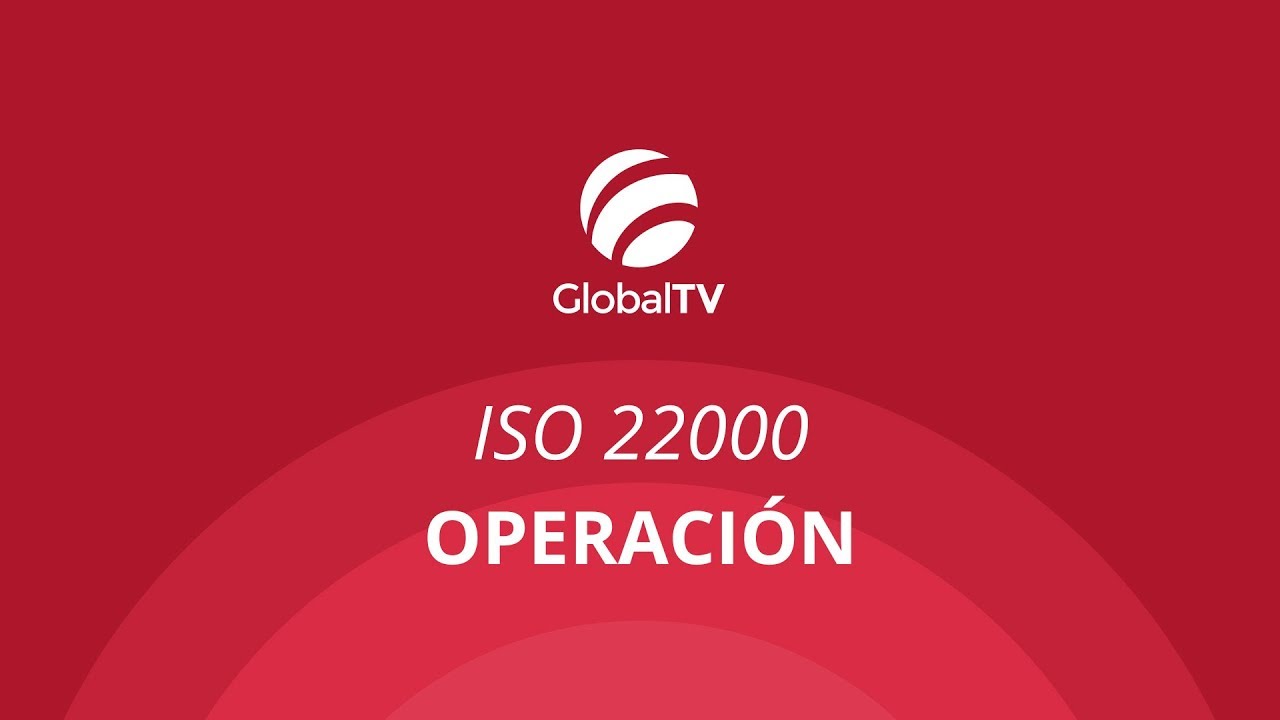 ISO 22000 - Operación #GlobalTV