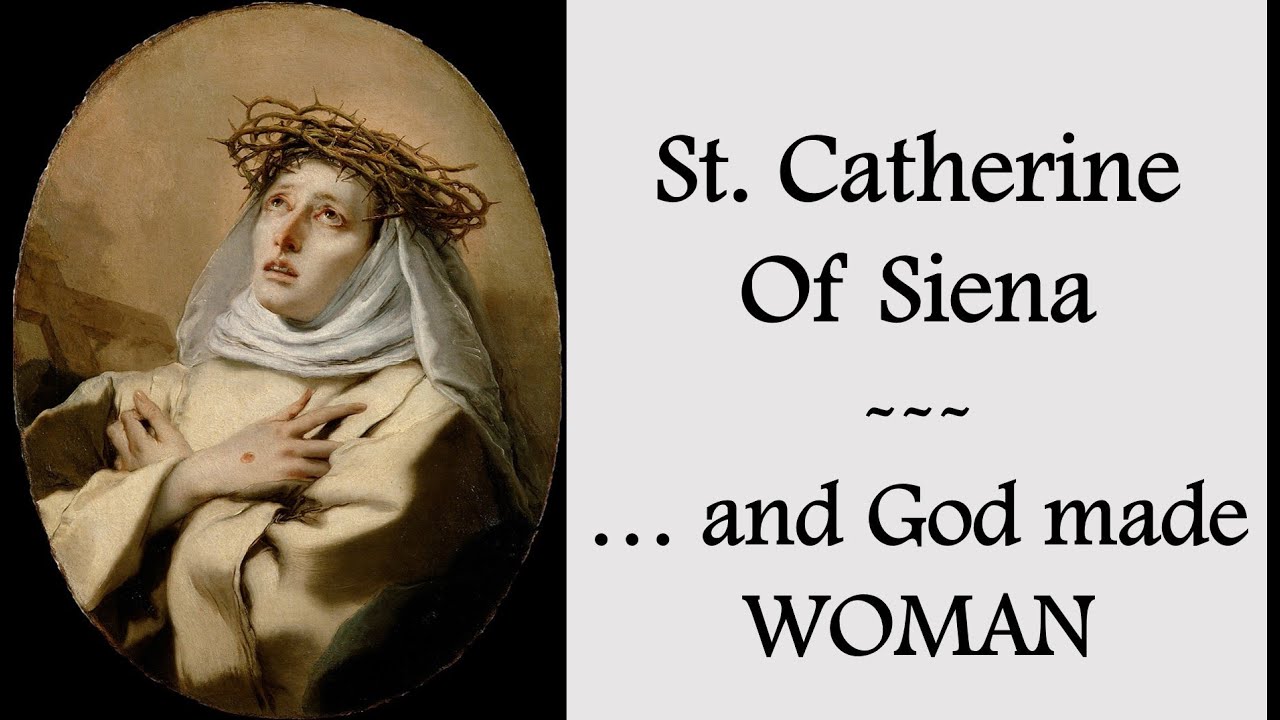 ST. CATHERINE OF SIENA - ...and God Made Woman
