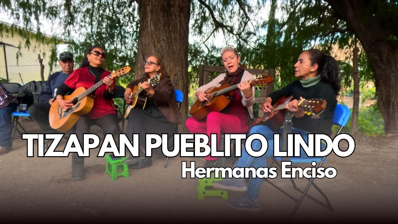 Tizapan Pueblito Lindo - Hermanas Enciso