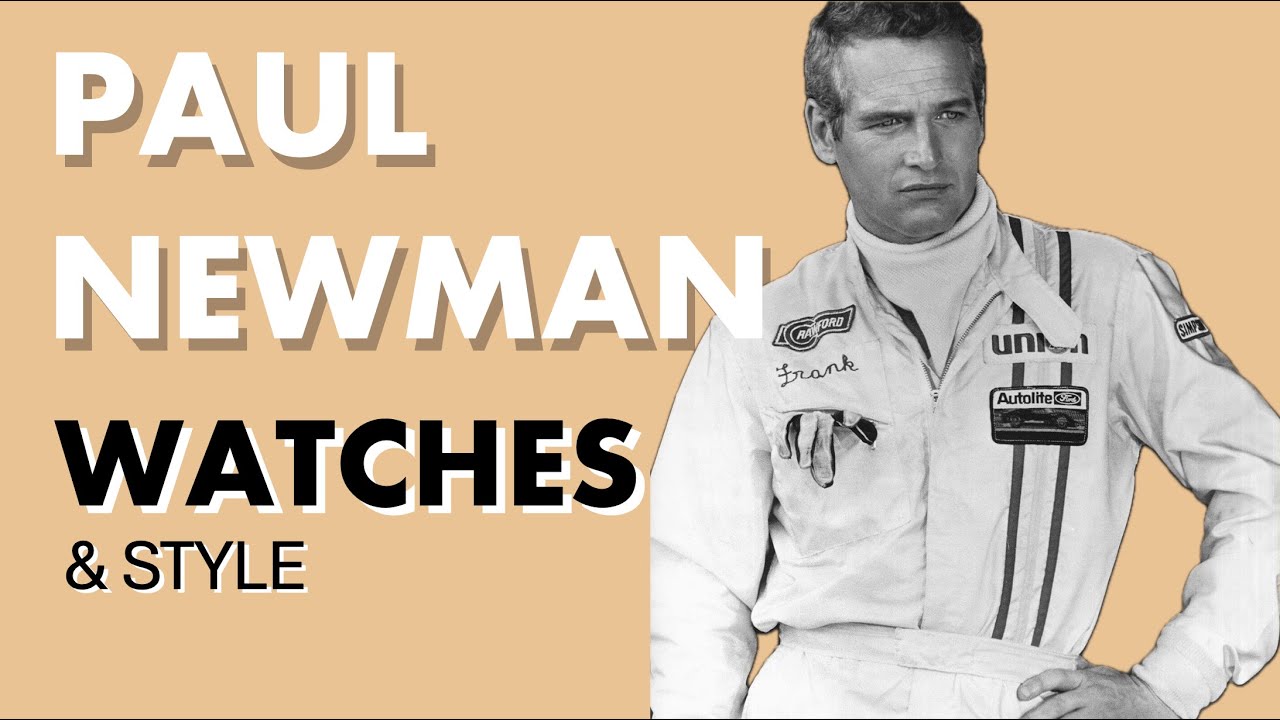 Paul Newman: The Watch / Rolex, The Man, The Look