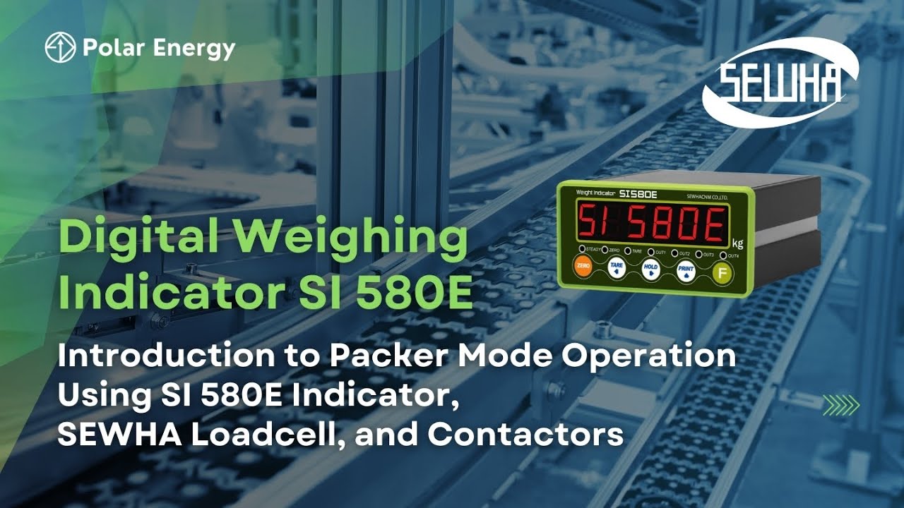 Introduction to Packer Mode Operation | Using SI580E Indicator, SEWHA Load Cell, and Contactors