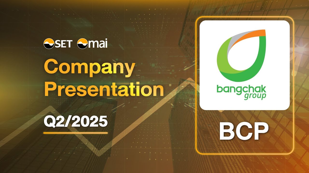 BCP: Company Presentation Q2/2025  บมจ. บางจาก คอร์ปอเรชั่น