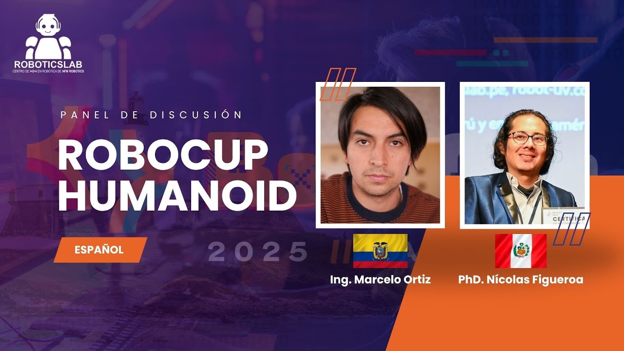 HUMANOID KIDSIZE LEAGUE ROBOCUP 2025 | Panel de discusión: Nícolas Figueroa 🇵🇪 y Marcelo Ortiz 🇪🇨