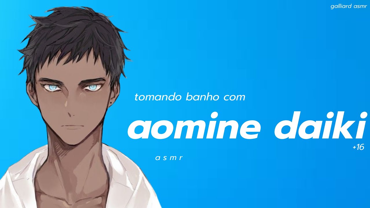[ASMR] Aomine indo pro chuveiro com você [PT-BR]