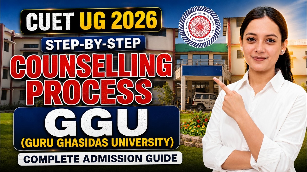 Guru Ghasidas University Counselling Process | GGU Admissions | CUET UG 2026