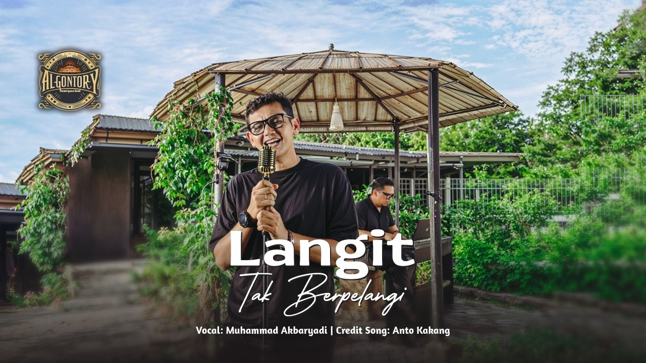 AL-GONTORY MUSIC - LANGIT TAK BERPELANGI (OFFICIAL MUSIC VIDEO)