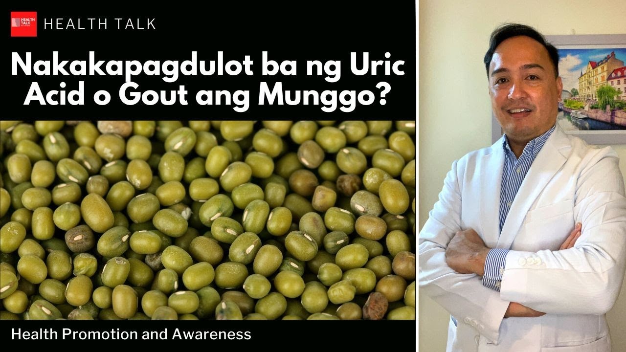 Nakakapagdulot ba ng Uric Acid o Gout ang Munggo? Alamin ang Katotohanan!