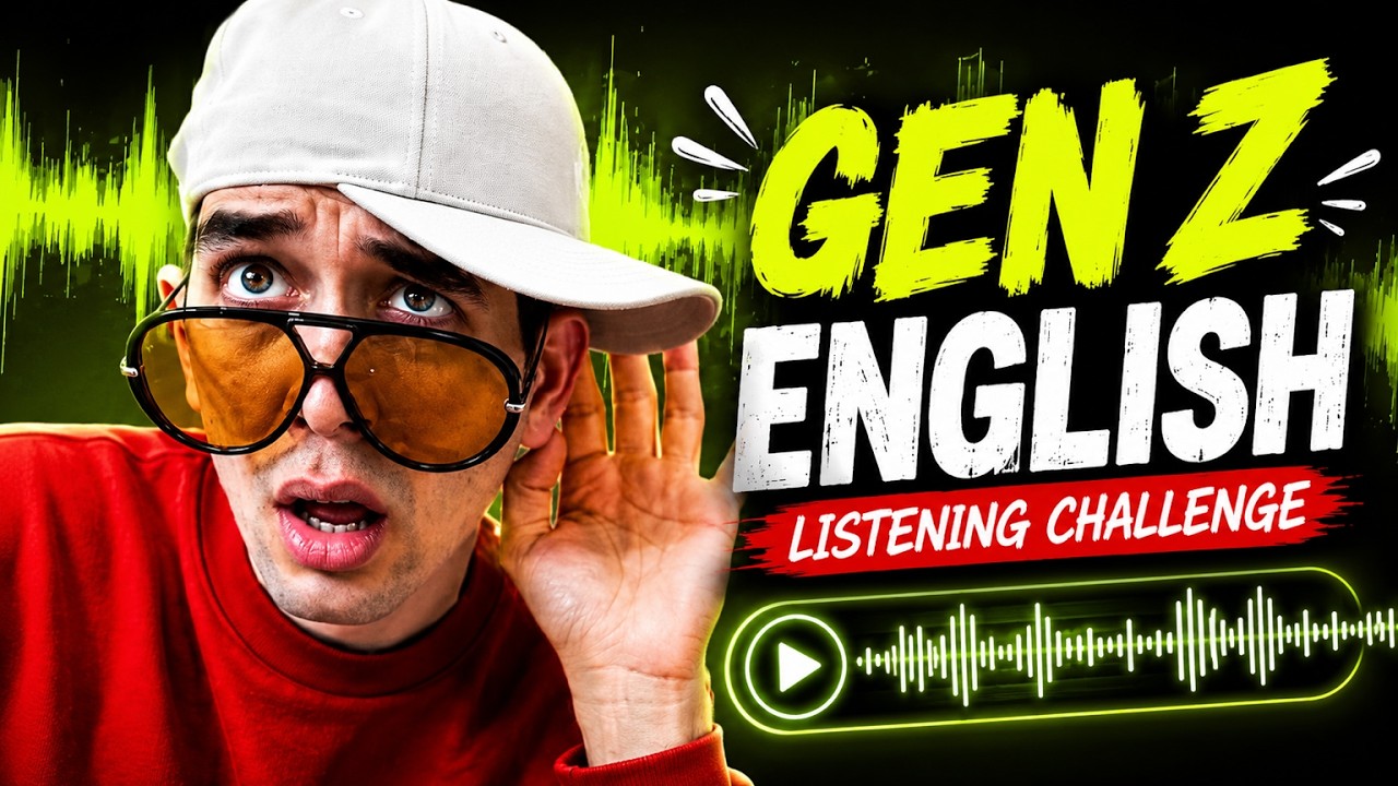 Listening Challenge: Can you understand Gen Z English?