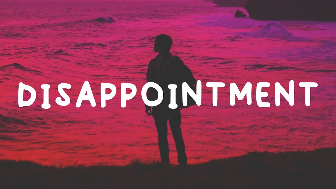 Sarcastic Sounds - Disappointment (Lyrics) (feat. Rxseboy)