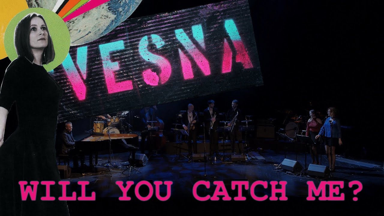 WILL YOU CATCH ME? │live VESNA PETKOVIC