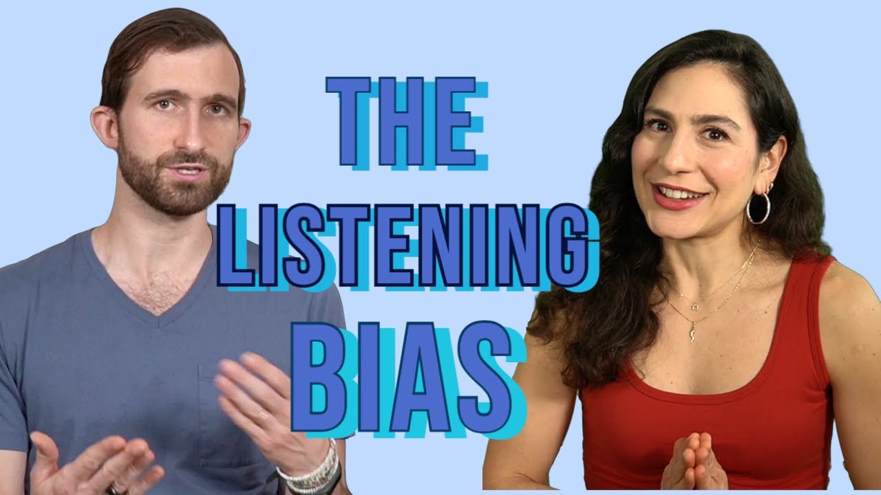 Becoming a Better Listener by Overcoming Listening Bias and Selective Hearing