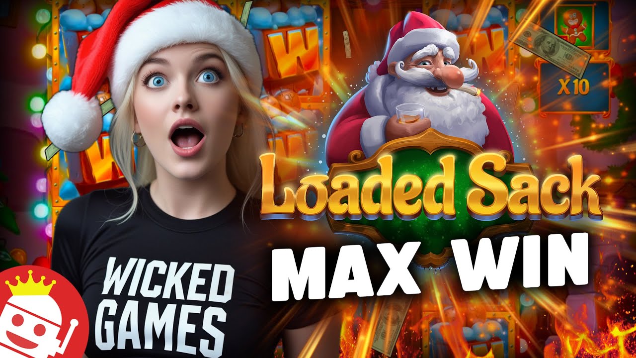 LOADED SACK 🎅 (WICKED GAMES) 🎁 FIRST EVER 10,000x MAX WIN!