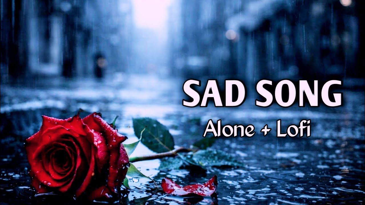 SAD LOFI SONGS | HEART 💔 BROKEN 🥺 LOFI MASHUP | SLOW + REVERB LOFI MIX| #sad #trending #songs