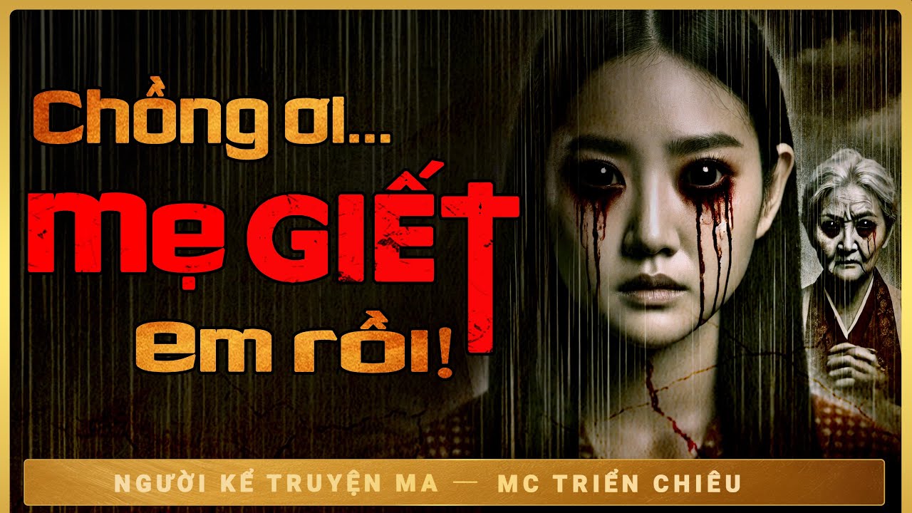 Truyện Ma: Chồng ơi.. Mẹ Giết Em Rồi - MC Triển Chiêu Kể Truyện Đêm Khuya Kinh Dị, Ám Ảnh Nhất