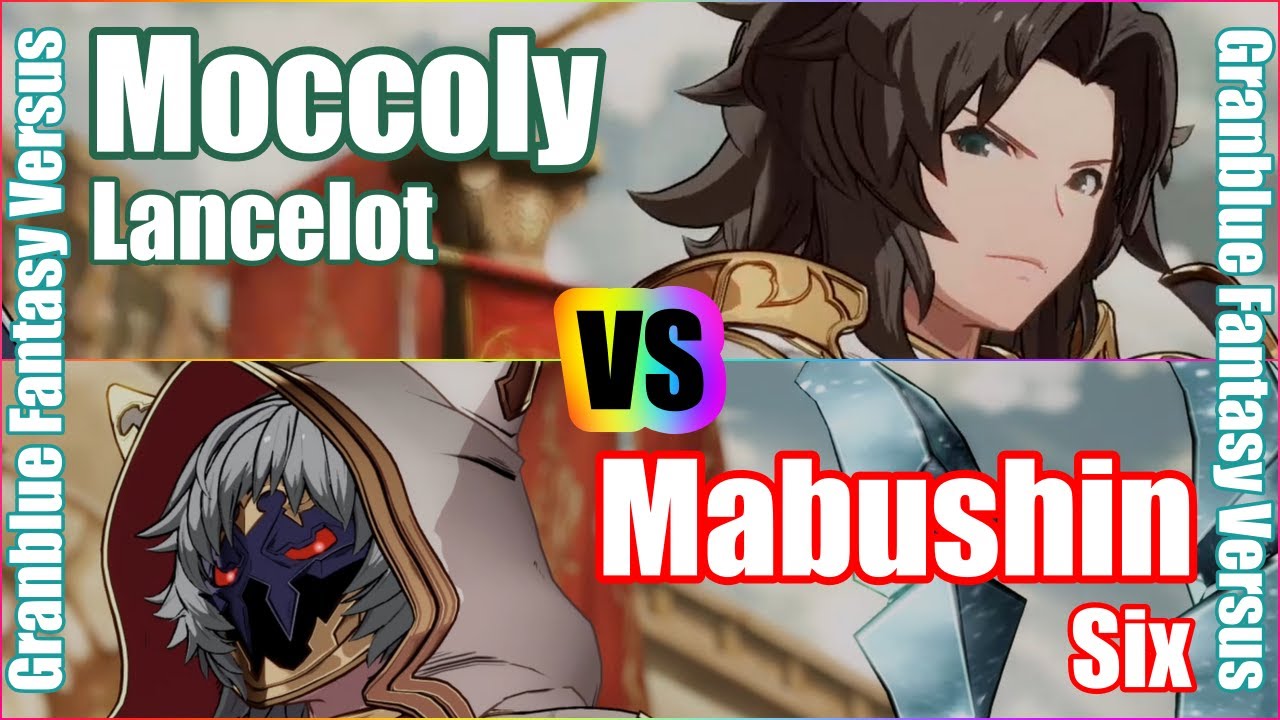[GBVS] (4K) Granblue Fantasy Versus Rank match  Moccoly (Lancelot) vs Mabushin (Six)