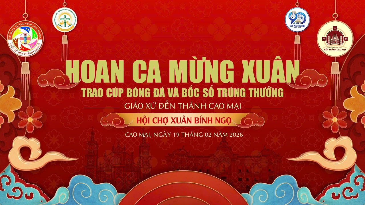 Trực Tiếp | Hoan Ca Mừng Xuân Trao Cúp Bóng Đá  và Bốc Số Trúng Thưởng Tại Giáo Xứ Đền Thánh Cao Mại
