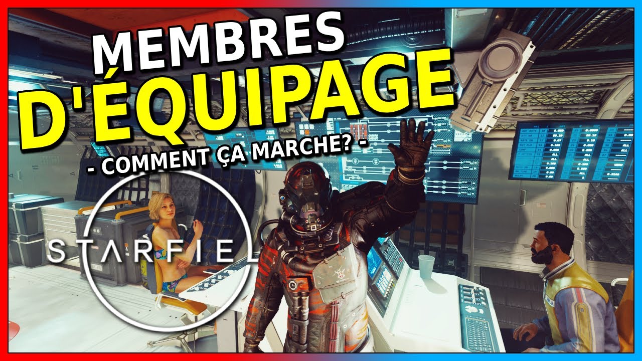 Les MEMBRES D'ÉQUIPAGE & les meilleurs à équiper! (TRÈS IMPORTANT POUR VOTRE VAISSEAU) - Starfield