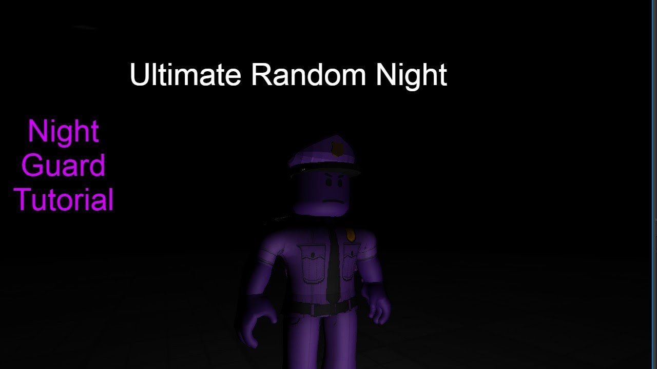 Ultimate Random Night : Night Guard Tutorial