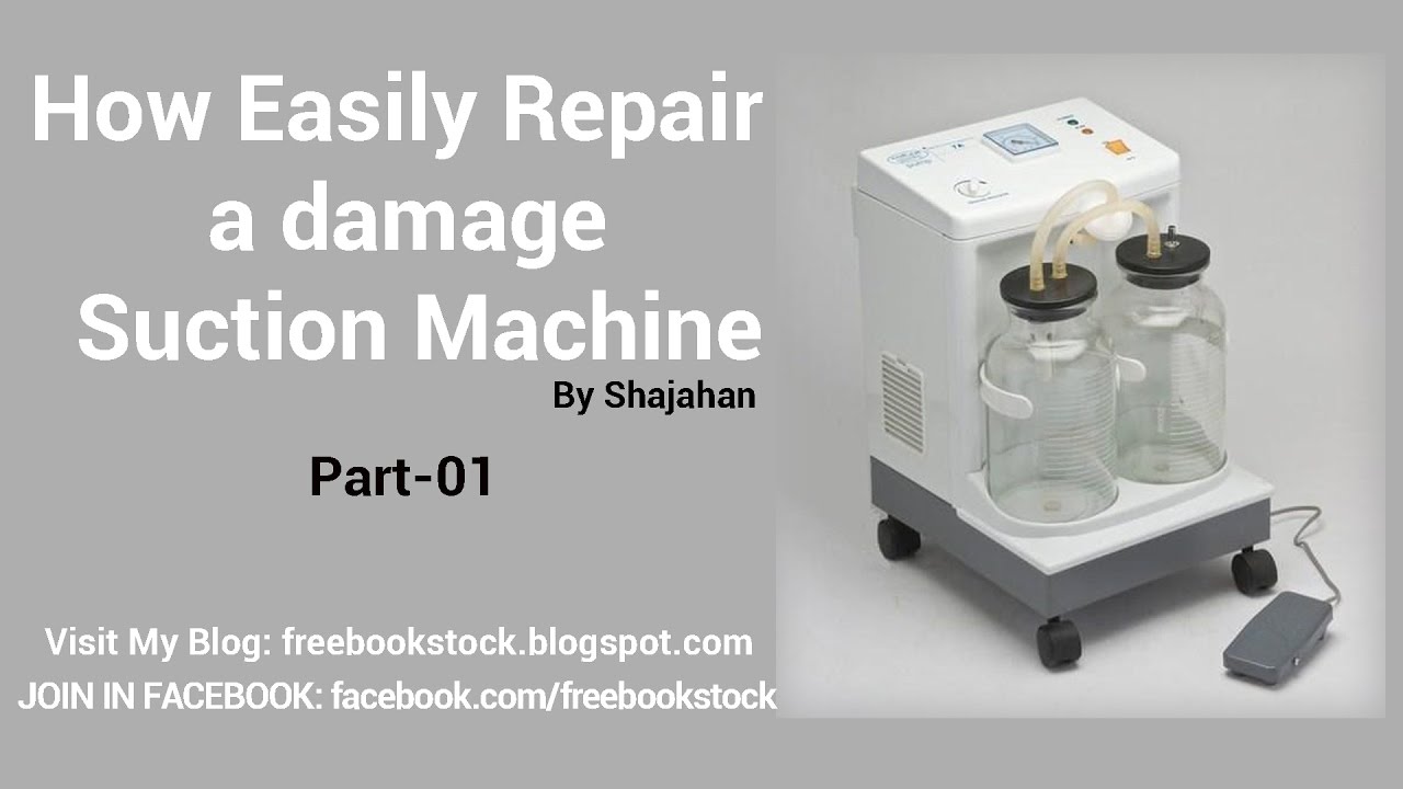 How To Repair a Suction Machine  Part 01