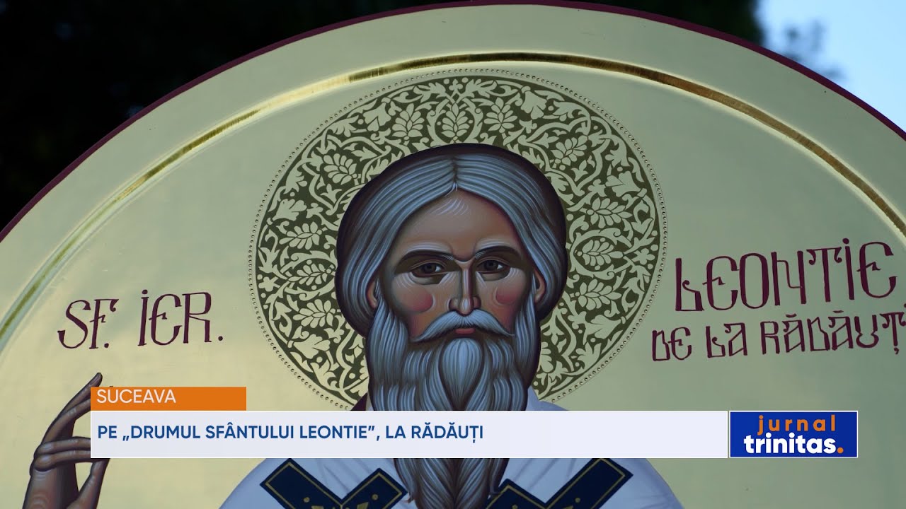 Pe „Drumul Sfântului Leontie”, la Rădăuți